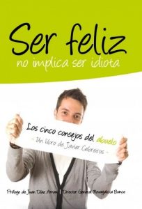 Descargar Ser feliz no implica ser idiota pdf, epub, ebook