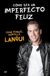 Descargar Cómo ser un imperfecto feliz pdf, epub, ebook