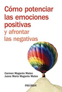 Descargar Cómo potenciar las emociones positivas y afrontar las negativas (Manuales Prácticos) pdf, epub, ebook