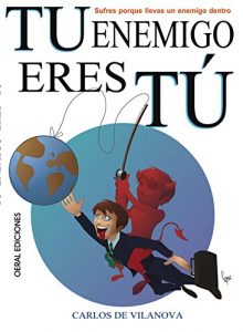 Descargar TU ENEMIGO ERES TÚ: Sufres porque llevas un enemigo dentro pdf, epub, ebook