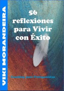 Descargar 56 Reflexiones para Vivir con Exito (Coaching para Protagonistas nº 1) pdf, epub, ebook
