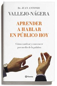 Descargar Aprender a hablar en público hoy: Cómo cautivar y convencer por medio de la palabra pdf, epub, ebook