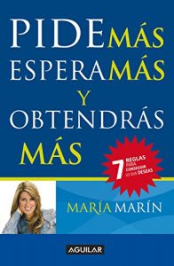 Descargar Pide más, espera más y obtendrás más pdf, epub, ebook