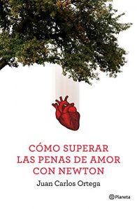 Descargar Cómo superar las penas de amor con Newton pdf, epub, ebook