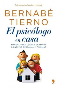 Descargar El psicólogo en casa: Manual para lograr un mayor bienestar personal y familiar pdf, epub, ebook