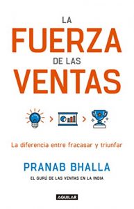 Descargar La fuerza de las ventas: La diferencia entre fracasar y triunfar pdf, epub, ebook