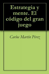 Descargar Estrategia y mente. El código del gran juego pdf, epub, ebook