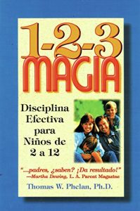 Descargar 1-2-3 Magia: Disciplina Efectiva para Niños de 2 a 12 pdf, epub, ebook