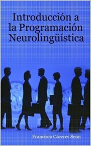Descargar Introducción a la PNL: Una visión diferente de la más impactante ciencia de la conducta y del éxito del S.XX pdf, epub, ebook