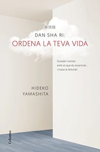 Descargar Dan-Sha-Ri. Ordena la teva vida: Quedat només amb el que és essencial … i troba la felicitat! pdf, epub, ebook