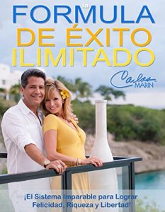 Descargar La Formula De Éxito Ilimitado: El Sistema Imparable para Lograr Felicidad, Riqueza y Libertad pdf, epub, ebook
