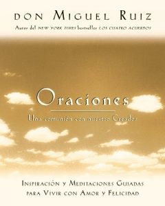 Descargar Oraciones: Una comunión con nuestro Creador (Toltec Wisdom Series) pdf, epub, ebook