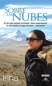 Descargar Sobre las nubes: El sol está siempre brillando: cómo experimentar la vida desde un lugar de amor- pdf, epub, ebook