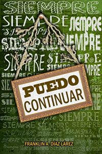 Descargar SIEMPRE PUEDO CONTINUAR (Segunda edición. Ampliada y corregida) pdf, epub, ebook