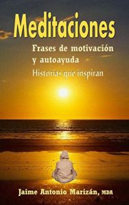 Descargar Meditaciones: Frases de motivación y autoayuda. Historias que inspiran pdf, epub, ebook