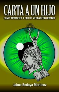 Descargar Carta A Un Hijo: Como Aprender A Ser Un Verdadero Hombre pdf, epub, ebook