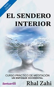 Descargar El Sendero Interior: Curso práctico de Meditación pdf, epub, ebook