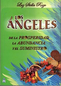 Descargar Los Ángeles de La Prosperidad, La Abundancia y El Suministro pdf, epub, ebook