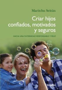 Descargar Criar hijos confiados, motivados y seguros: Hacia una paternidad responsable y feliz pdf, epub, ebook