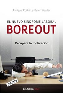 Descargar El nuevo síndrome laboral Boreout: Recupera la motivación pdf, epub, ebook