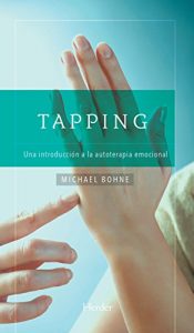 Descargar Tapping: Una introducción a la autoterapia emocional pdf, epub, ebook