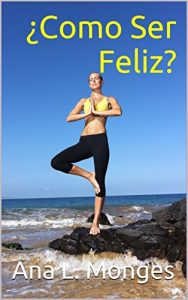 Descargar ¿Como Ser Feliz?: Basicos Consejos Para Vivir En Armonia pdf, epub, ebook