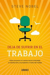 Descargar Deja de sufrir en el trabajo (Crecimiento personal) pdf, epub, ebook