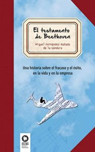 Descargar El testamento de Beethoven: Una historia sobre el fracaso y el éxito, en la vida y en la empresa pdf, epub, ebook