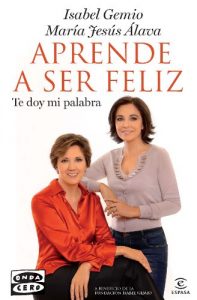 Descargar Aprende a ser feliz. Te doy mi palabra: Te doy mi palabra pdf, epub, ebook