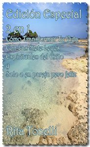 Descargar Cómo Transformar tu Vida con las Siete Leyes Espirituales del Éxito y Solo o en pareja pero feliz: Edición Especial 2 en 1. Oferta pdf, epub, ebook