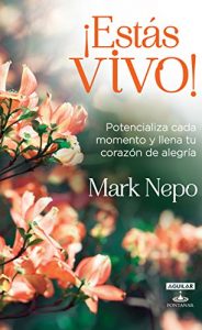 Descargar ¡Estas vivo!: Potencializa cada momento y llena tu corazón de alegría pdf, epub, ebook