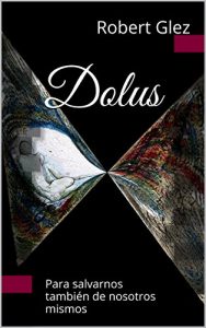Descargar Dolus: Para salvarnos también de nosotros mismos pdf, epub, ebook