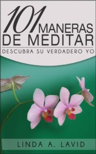 Descargar 101 Maneras de Meditar: Descubra su Verdadero Yo pdf, epub, ebook