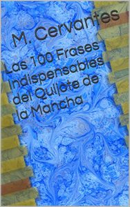 Descargar Las 100 Frases Indispensables del Quijote de la Mancha pdf, epub, ebook