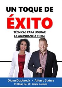 Descargar Un Toque de Éxito: Técnicas para lograr la abundancia total pdf, epub, ebook