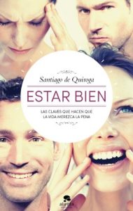 Descargar Estar bien: Las claves que hacen que la vida merezca la pena pdf, epub, ebook