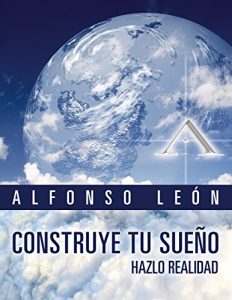 Descargar Construye tu sueño, hazlo realidad pdf, epub, ebook