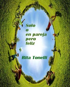 Descargar Solo o en pareja pero feliz: Transformación personal para tener una pareja duradera y con fuertes vínculos. pdf, epub, ebook