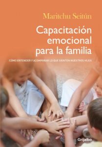 Descargar Capacitación emocional para la familia: Cómo entender y acompañar lo que sienten nuestros hijos pdf, epub, ebook