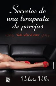 Descargar Secretos de una terapeuta de parejas: Todo sobre el amor pdf, epub, ebook