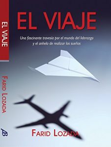Descargar El Viaje: Una fascinante travesía por el mundo del liderazgo y el anhelo de realizar los sueños pdf, epub, ebook