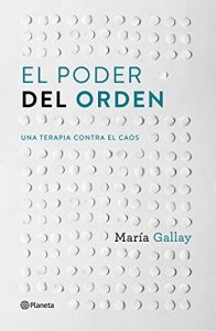 Descargar El poder del orden: Una terapia contra el caos pdf, epub, ebook