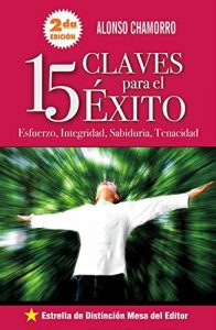 Descargar 15 Claves para tener éxito en la vida: Esfuerzo, integridad, sabiduría, tenacidad pdf, epub, ebook