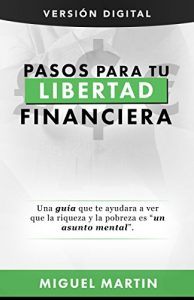 Descargar Pasos a Tu Libertad Financiera: Empieza Tu Propio Negocio pdf, epub, ebook