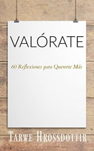 Descargar Valórate: 60 Reflexiones para Quererte Más pdf, epub, ebook
