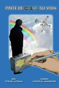 Descargar Pinte de color su vida: Guía práctica para darle plenitud a su vida pdf, epub, ebook
