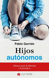 Descargar Hijos autónomos (Hacer Familia) pdf, epub, ebook