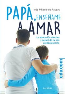 Descargar Papá, enséñame a amar (Edu.com) pdf, epub, ebook