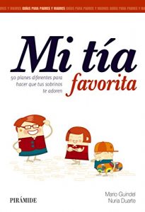 Descargar Mi tía favorita (Guías Para Padres Y Madres) pdf, epub, ebook