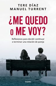 Descargar ¿Me quedo o me voy?: Reflexiones para decidir continuar o terminar una relación de pareja pdf, epub, ebook